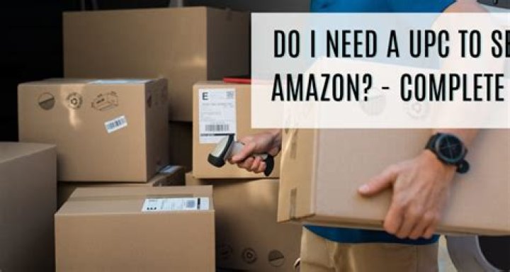 Do I need a UPC to sell on Amazon?
