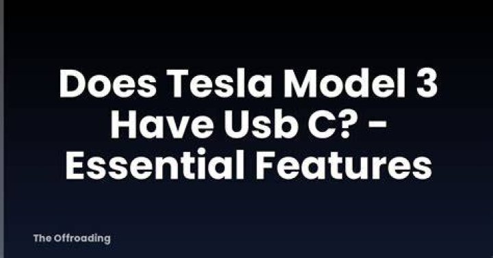 Does Tesla Model 3 have USB C?