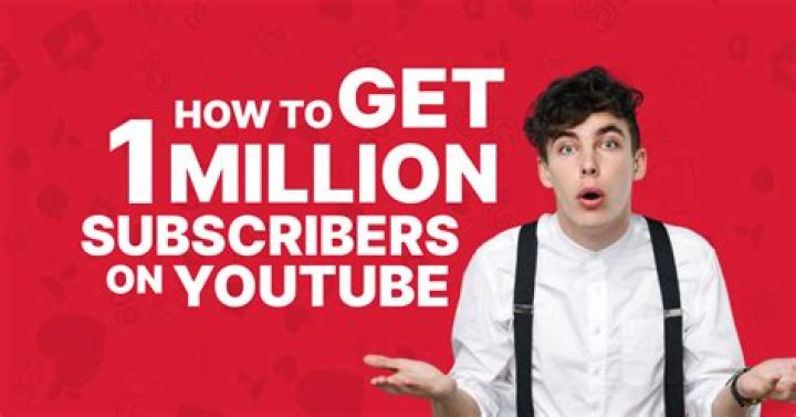 How do you get 1 million subscribers on YouTube fast?