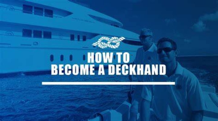 What do I need to become a deckhand?
